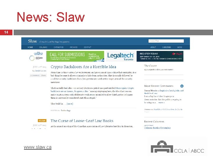 News: Slaw 14 www. slaw. ca 