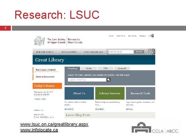 Research: LSUC 2 www. lsuc. on. ca/greatlibrary. aspx www. infolocate. ca 