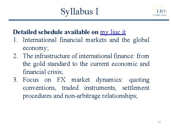 Syllabus I Detailed schedule available on my. liuc. it 1. International financial markets and