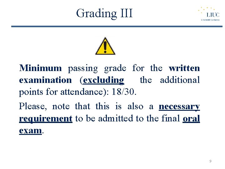 Grading III Minimum passing grade for the written examination (excluding the additional points for