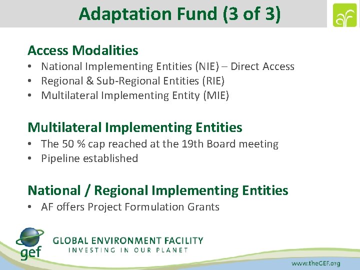 Adaptation Fund (3 of 3) Access Modalities • National Implementing Entities (NIE) – Direct