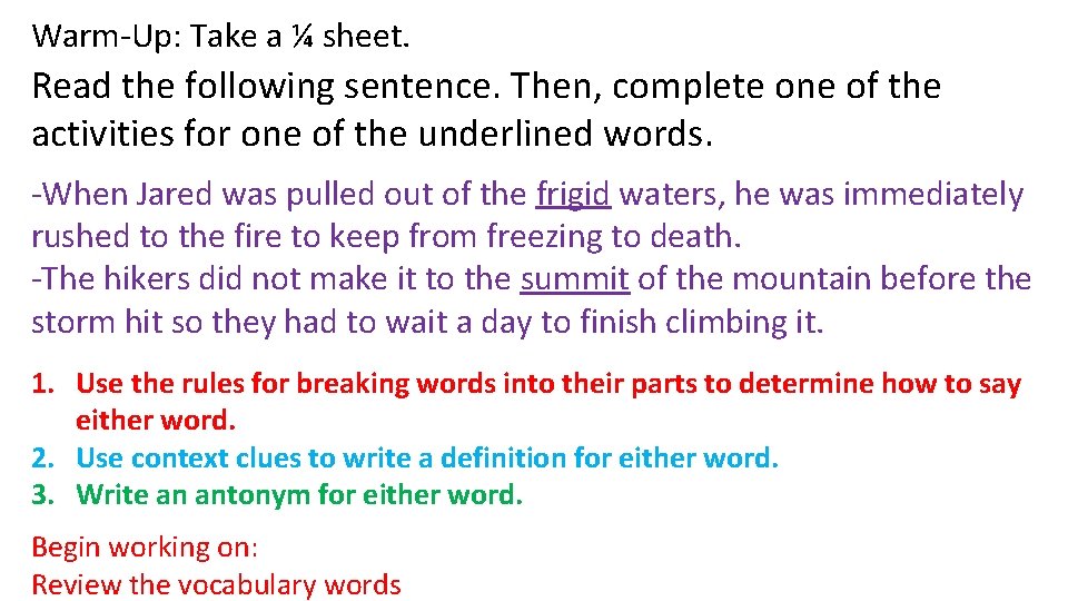 Warm-Up: Take a ¼ sheet. Read the following sentence. Then, complete one of the