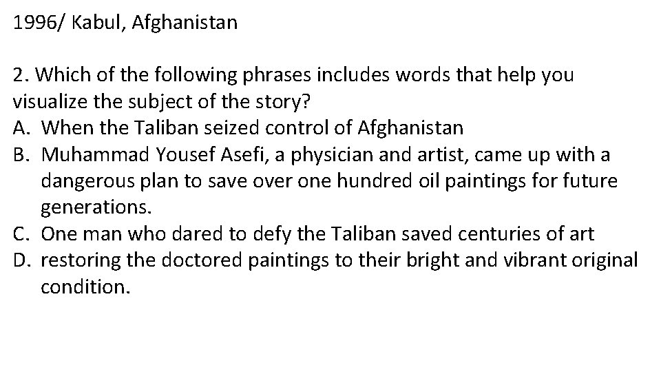 1996/ Kabul, Afghanistan 2. Which of the following phrases includes words that help you