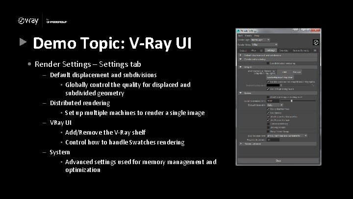 Demo Topic: V-Ray UI • Render Settings – Settings tab – Default displacement and