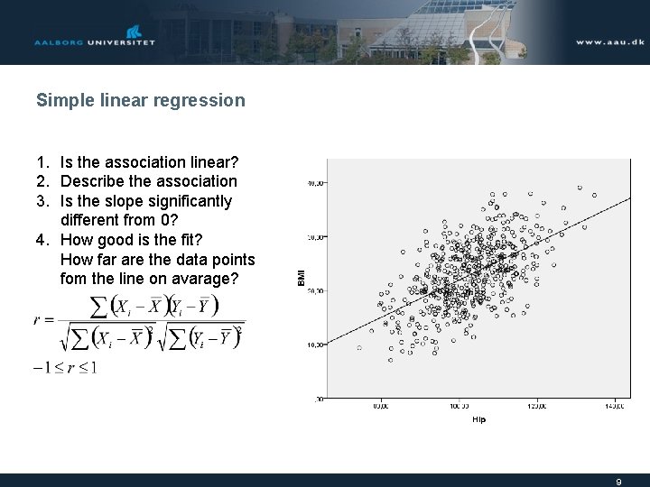 Simple linear regression 1. Is the association linear? 2. Describe the association 3. Is