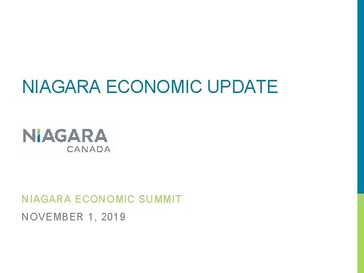 NIAGARA ECONOMIC UPDATE NIAGARA ECONOMIC SUMMIT NOVEMBER 1, 2019 