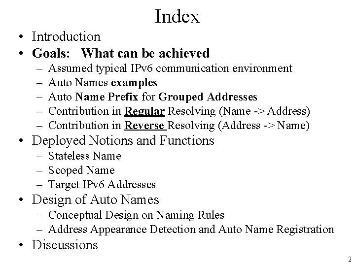 Index • Introduction • Goals: What can be achieved – – – Assumed typical