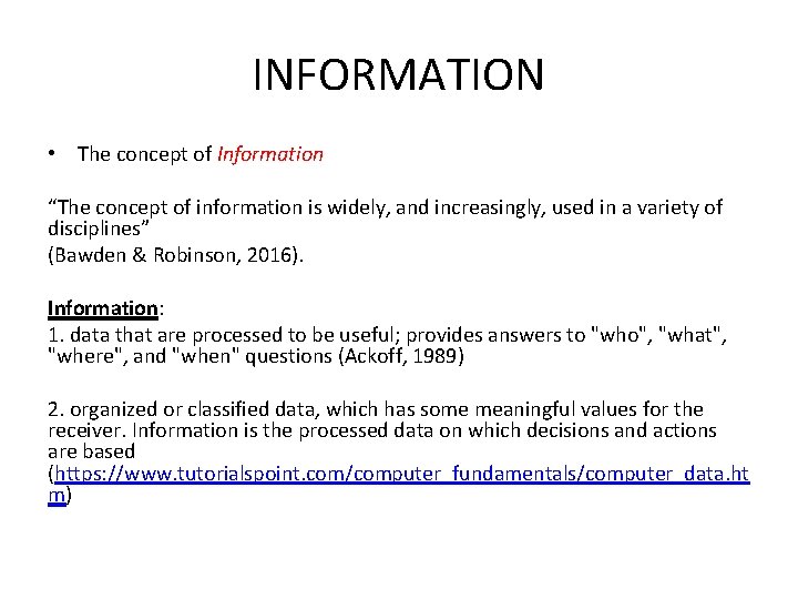 INFORMATION • The concept of Information “The concept of information is widely, and increasingly,