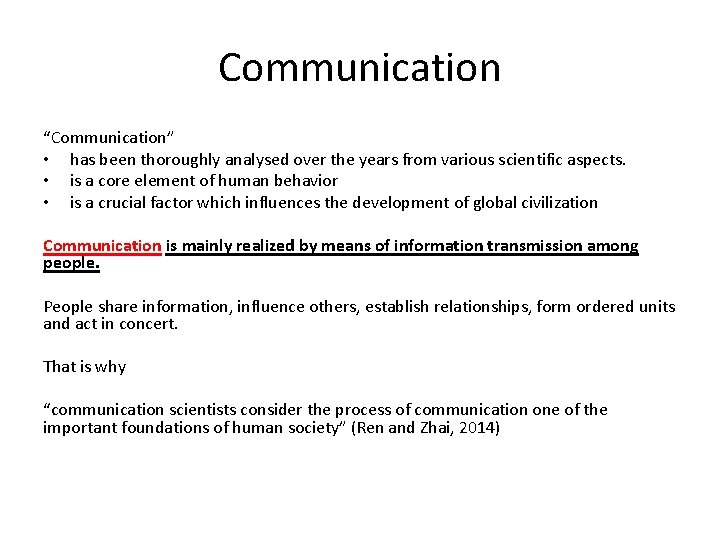 Communication “Communication” • has been thoroughly analysed over the years from various scientific aspects.