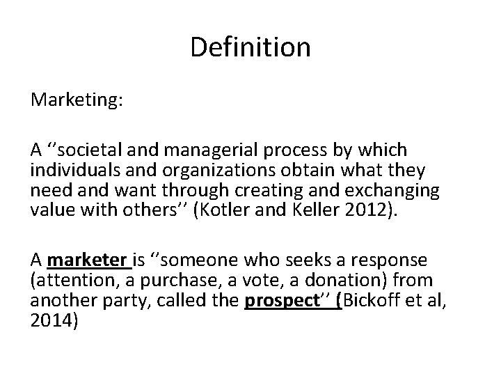 Definition Marketing: A ‘’societal and managerial process by which individuals and organizations obtain what