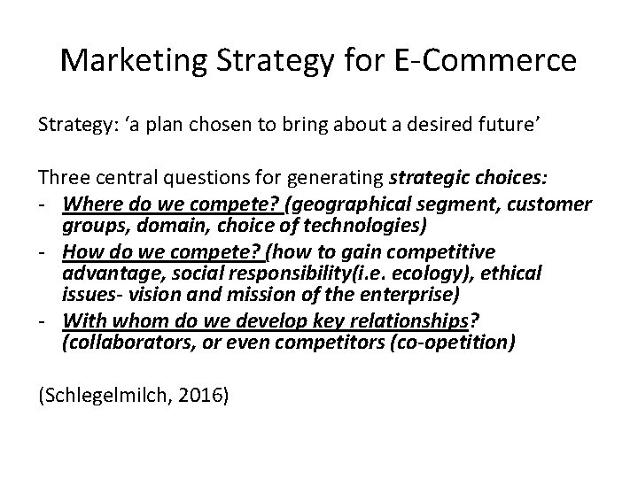 Marketing Strategy for E-Commerce Strategy: ‘a plan chosen to bring about a desired future’