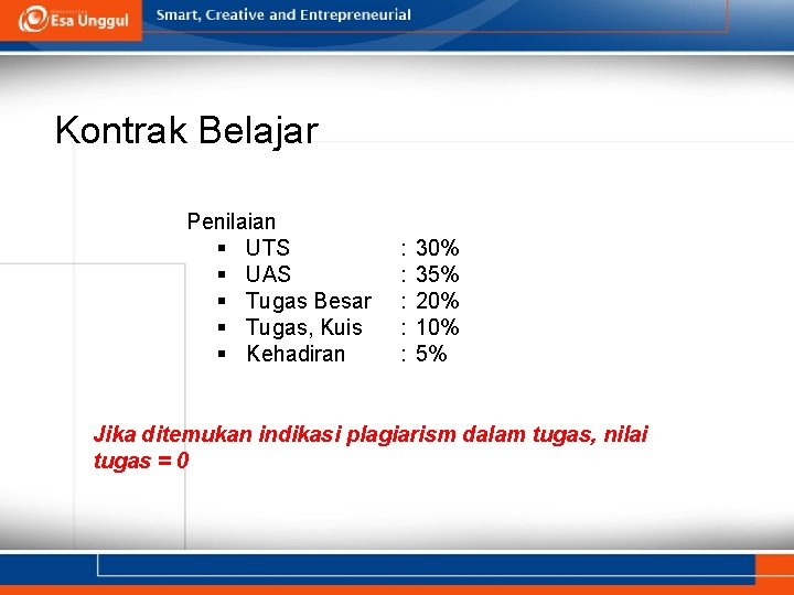 Kontrak Belajar Penilaian § UTS § UAS § Tugas Besar § Tugas, Kuis §