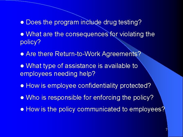 l Does the program include drug testing? What are the consequences for violating the