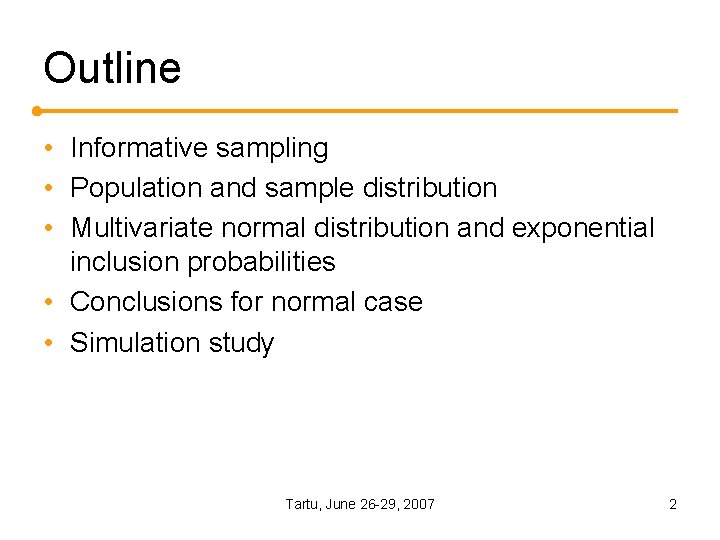 Outline • Informative sampling • Population and sample distribution • Multivariate normal distribution and Outline • Informative sampling • Population and sample distribution • Multivariate normal distribution and