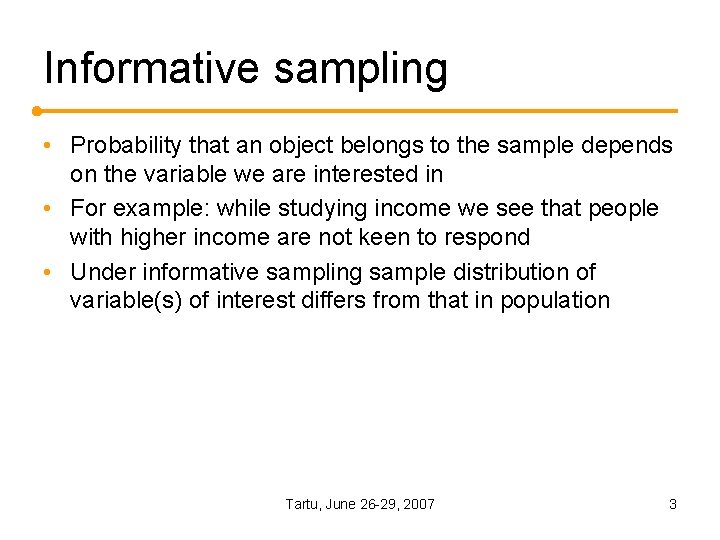 Informative sampling • Probability that an object belongs to the sample depends on the Informative sampling • Probability that an object belongs to the sample depends on the