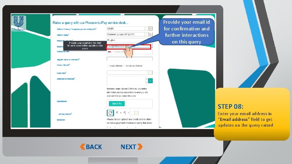 Provide your email id for confirmation and further interactions on this query STEP 08: