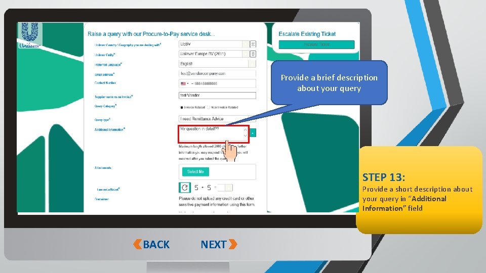 Provide a brief description about your query Why my invoice rejected? STEP 13: Provide