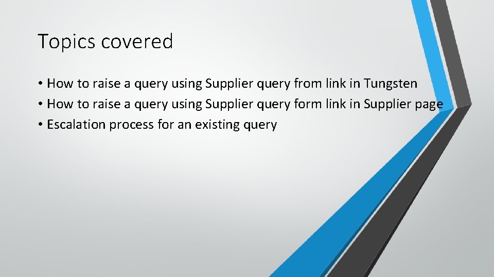 Topics covered • How to raise a query using Supplier query from link in