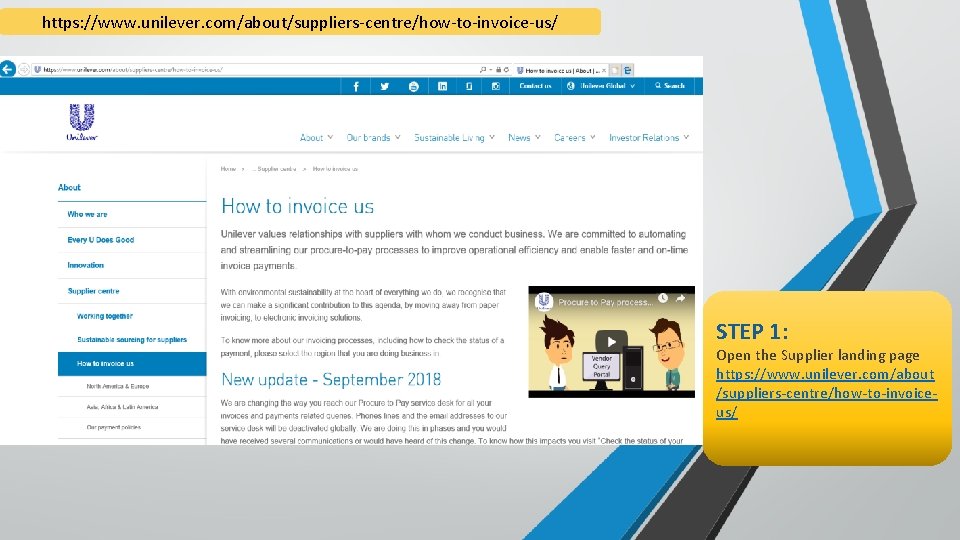 https: //www. unilever. com/about/suppliers-centre/how-to-invoice-us/ STEP 1: Open the Supplier landing page https: //www. unilever.