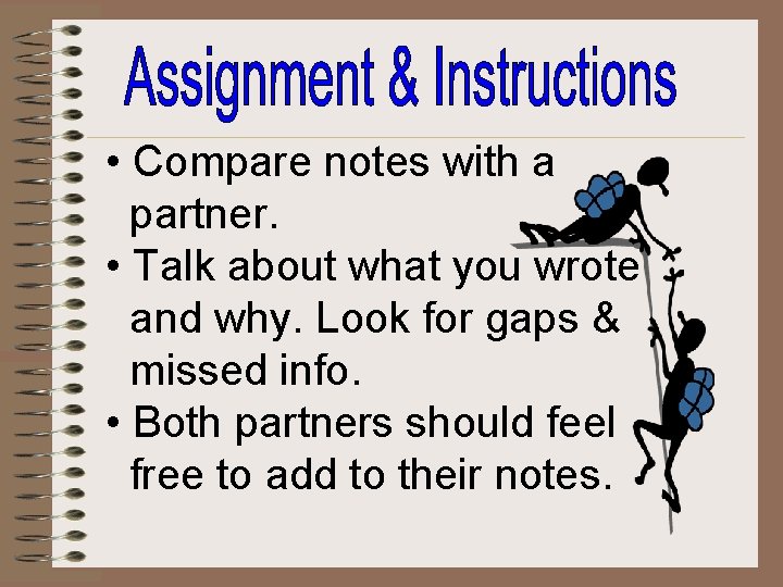  • Compare notes with a partner. • Talk about what you wrote and