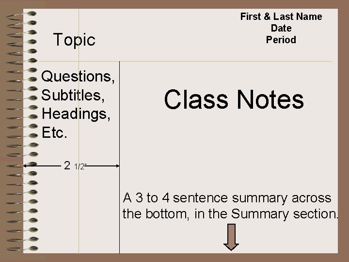 Topic Questions, Subtitles, Headings, Etc. First & Last Name Date Period Class Notes 2