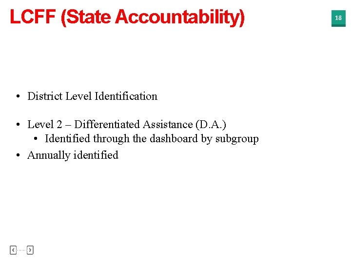 LCFF (State Accountability) • District Level Identification • Level 2 – Differentiated Assistance (D.