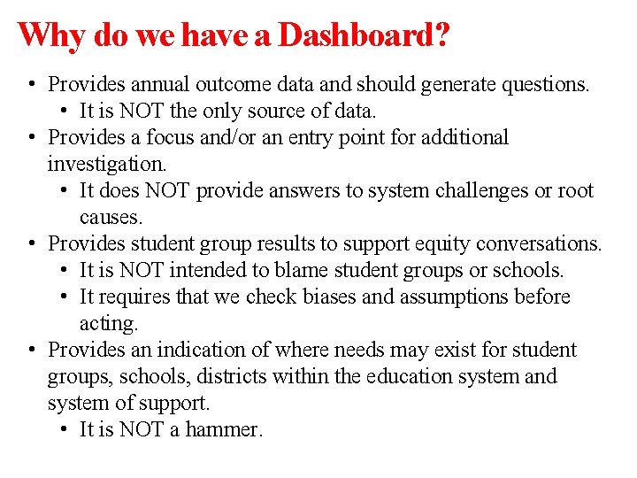 Why do we have a Dashboard? • Provides annual outcome data and should generate