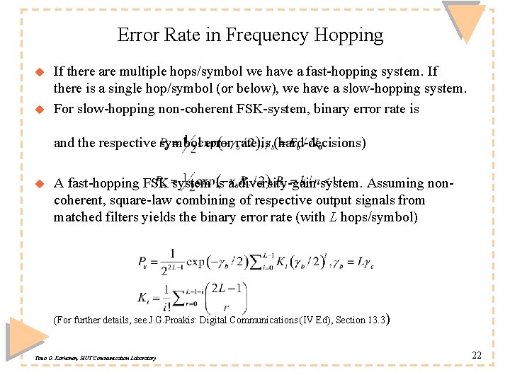 Error Rate in Frequency Hopping u u If there are multiple hops/symbol we have