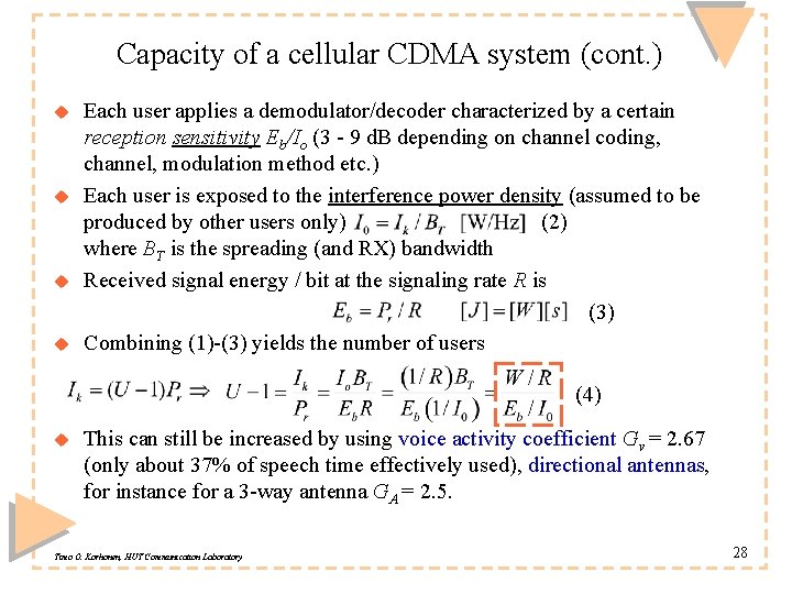 Capacity of a cellular CDMA system (cont. ) u u Each user applies a