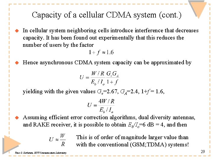 Capacity of a cellular CDMA system (cont. ) u In cellular system neighboring cells
