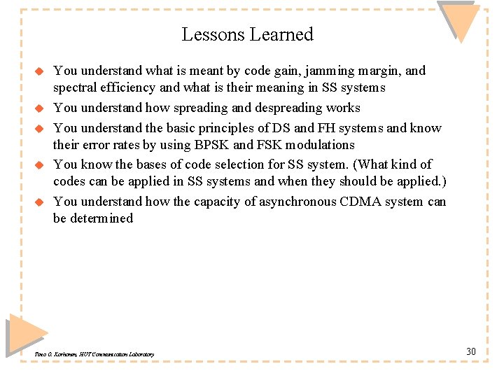 Lessons Learned u u u You understand what is meant by code gain, jamming