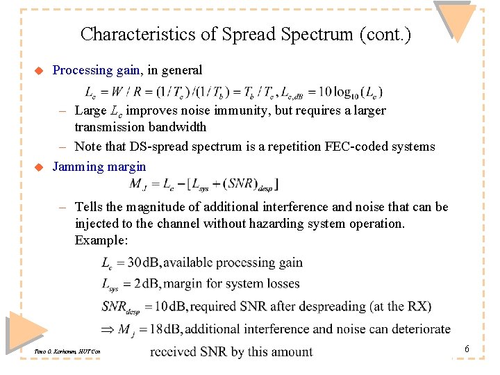Characteristics of Spread Spectrum (cont. ) u Processing gain, in general u – Large