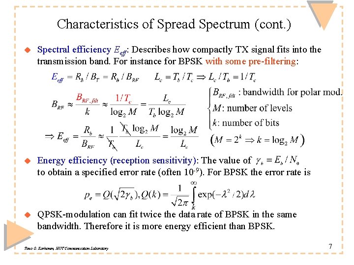 Characteristics of Spread Spectrum (cont. ) u Spectral efficiency Eeff: Describes how compactly TX