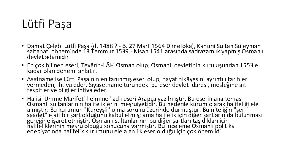 Lütfi Paşa • Damat Çelebi Lütfi Paşa (d. 1488 ? - ö. 27 Mart
