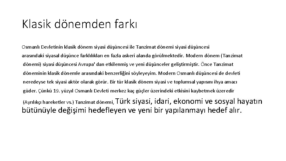 Klasik dönemden farkı Osmanlı Devletinin klasik dönem siyasi düşüncesi ile Tanzimat dönemi siyasi düşüncesi