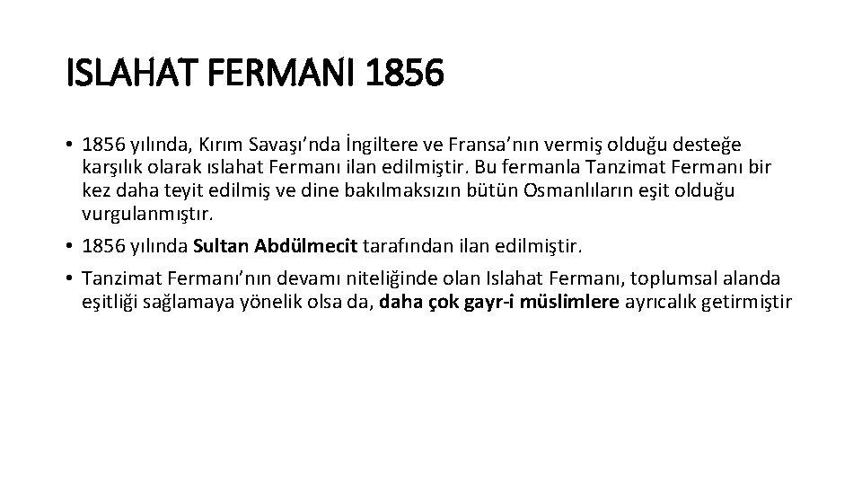 ISLAHAT FERMANI 1856 • 1856 yılında, Kırım Savaşı’nda İngiltere ve Fransa’nın vermiş olduğu desteğe