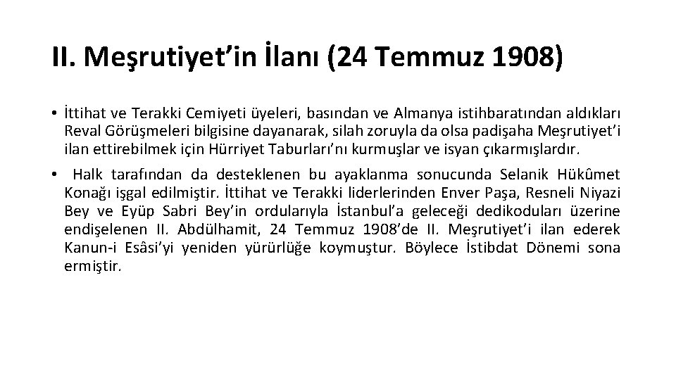 II. Meşrutiyet’in İlanı (24 Temmuz 1908) • İttihat ve Terakki Cemiyeti üyeleri, basından ve