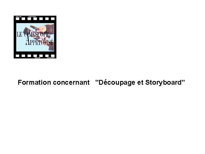 Formation concernant "Découpage et Storyboard" 