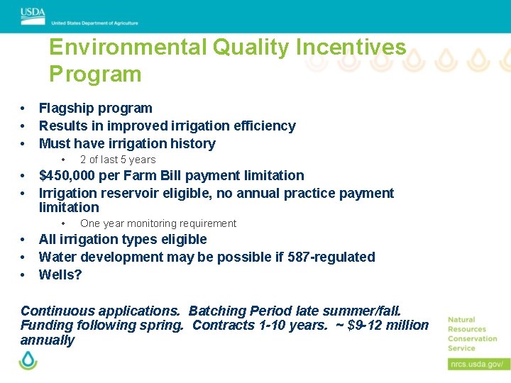 Environmental Quality Incentives Program • • • Flagship program Results in improved irrigation efficiency