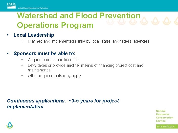 Watershed and Flood Prevention Operations Program • Local Leadership • Planned and implemented jointly