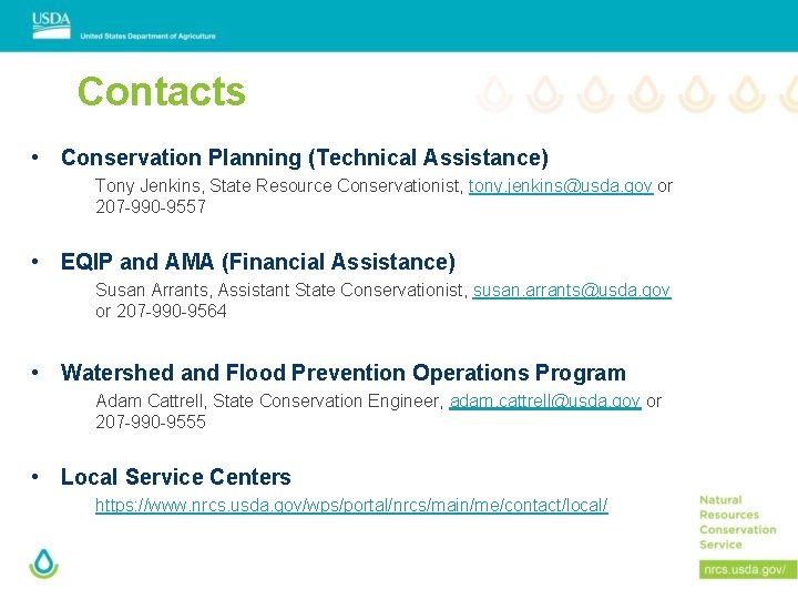 Contacts • Conservation Planning (Technical Assistance) Tony Jenkins, State Resource Conservationist, tony. jenkins@usda. gov