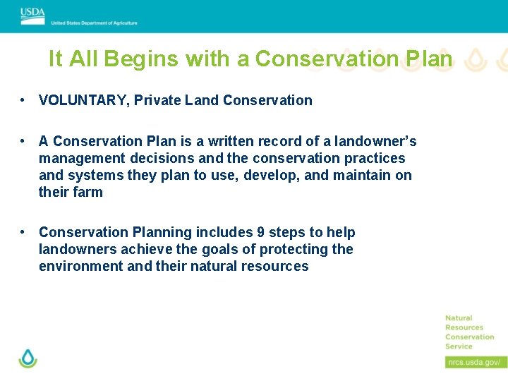 It All Begins with a Conservation Plan • VOLUNTARY, Private Land Conservation • A