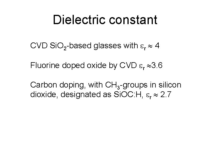 Dielectric constant CVD Si. O 2 -based glasses with r 4 Fluorine doped oxide