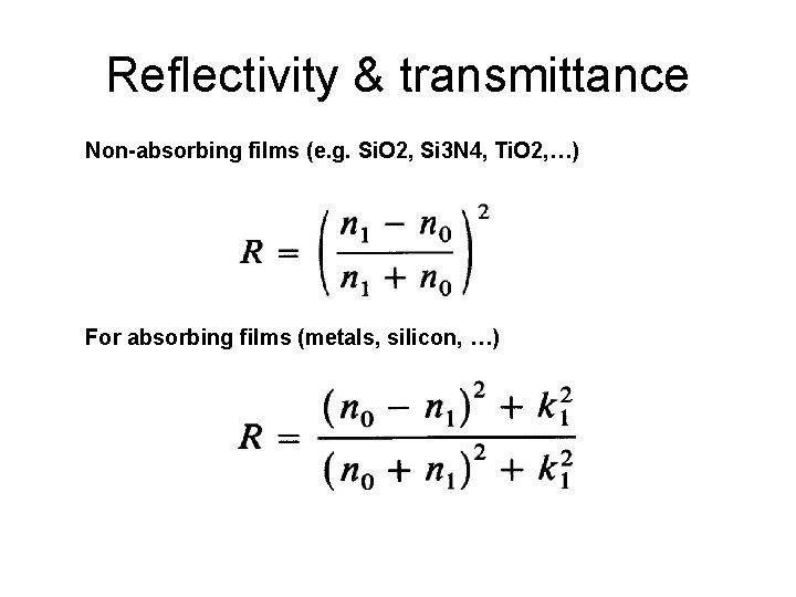 Reflectivity & transmittance Non-absorbing films (e. g. Si. O 2, Si 3 N 4,