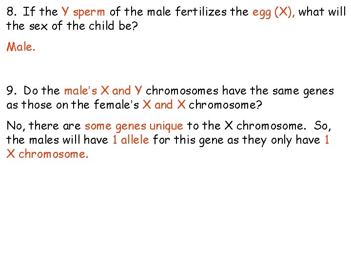 8. If the Y sperm of the male fertilizes the egg (X), what will 8. If the Y sperm of the male fertilizes the egg (X), what will