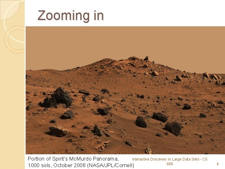 Zooming in Interactive Discovery in Large Data Sets - CS Portion of Spirit’s Mc.