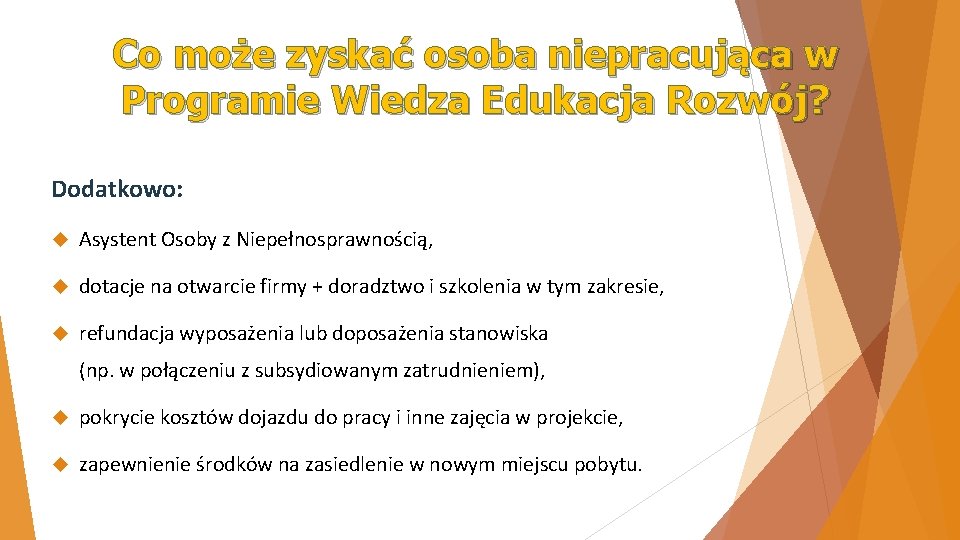 Co może zyskać osoba niepracująca w Programie Wiedza Edukacja Rozwój? Dodatkowo: Asystent Osoby z