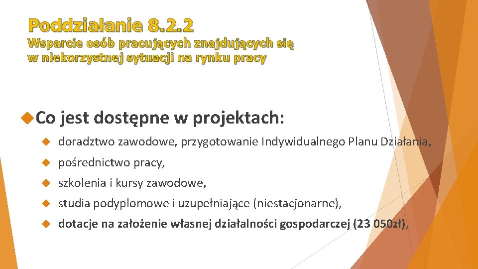 Poddziałanie 8. 2. 2 Wsparcie osób pracujących znajdujących się w niekorzystnej sytuacji na rynku