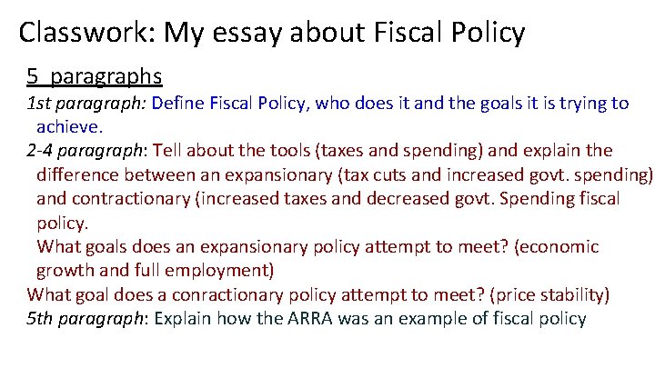 Classwork: My essay about Fiscal Policy 5 paragraphs 1 st paragraph: Define Fiscal Policy,