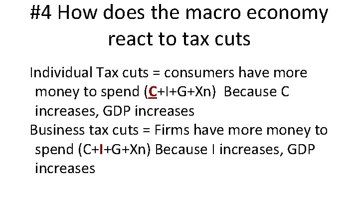 #4 How does the macro economy react to tax cuts Individual Tax cuts =